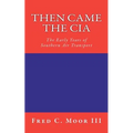 Then Came The CIA: The Early Years of Southern Air Transport