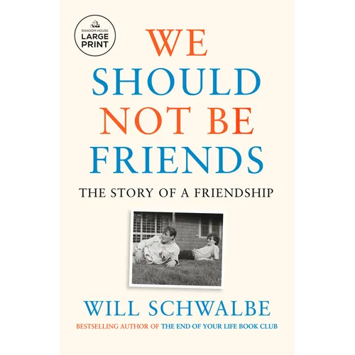 We Should Not Be Friends: The Story of a Friendship