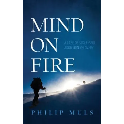 Mind on Fire: A Case of Successful Addiction Recovery