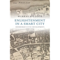 Enlightenment in a Smart City: Edinburgh's Civic Development, 1660-1750