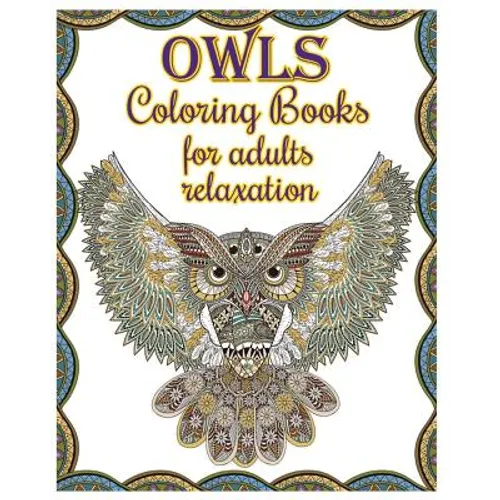 Owl Coloring Books For Adults Relaxation: Creative Owl Designs