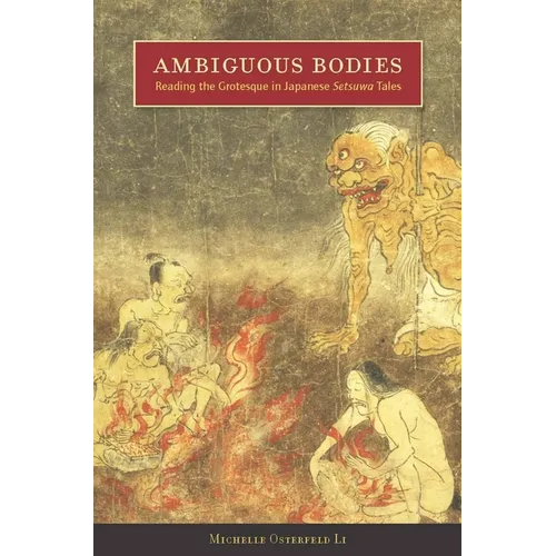 Ambiguous Bodies: Reading the Grotesque in Japanese Setsuwa Tales