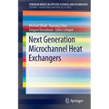 Next Generation Microchannel Heat Exchangers