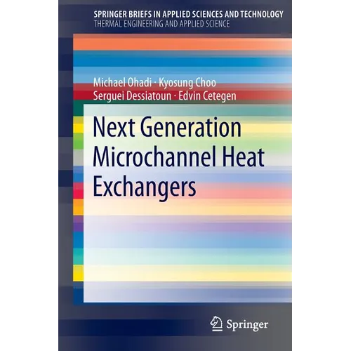 Next Generation Microchannel Heat Exchangers