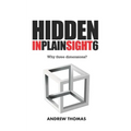 Hidden In Plain Sight 6: Why Three Dimensions?