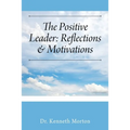 The Positive Leader: Reflections & Motivations