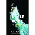 In Her Wake: A Ten Tiny Breaths Novella