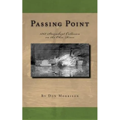 Passing Point: 1868 Steamboat Collision on the Ohio River