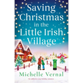 Saving Christmas in the Little Irish Village: An addictive cozy holiday romance