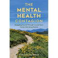 Mental Health Contagion: Navigating Yourself Through a Loved One's Mental Well-Being Decline
