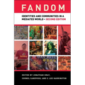 Fandom: Identities and Communities in a Mediated World