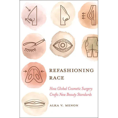 Refashioning Race: How Global Cosmetic Surgery Crafts New Beauty Standards