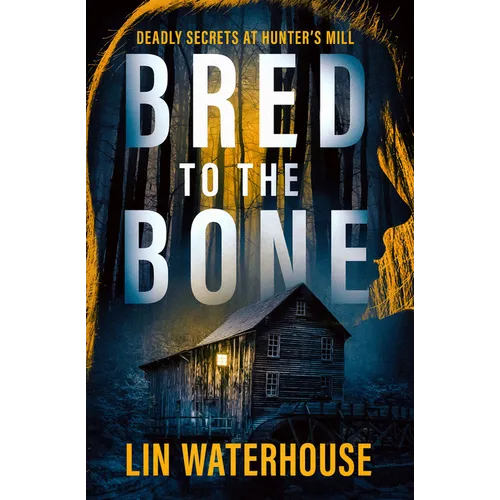 Bred to the Bone: Deadly Secrets at Hunter's Mill