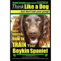 Boykin Spaniel, Boykin Spaniel Training AAA AKC: Think Like a Dog, But Don't Eat Your Poop! Boykin Spaniel Breed Expert Training: Here's EXACTLY How t