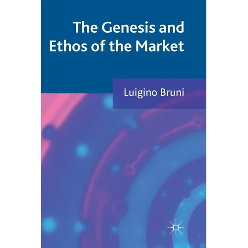 The Genesis and Ethos of the Market