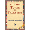 With the Turks in Palestine