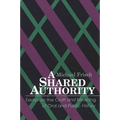 A Shared Authority: Essays on the Craft and Meaning of Oral and Public History