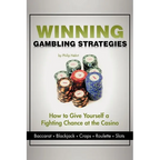 Winning Gambling Strategies: How to Give Yourself a Fighting Chance at the Casino - Paperback
