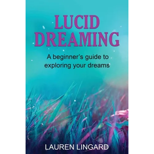 Lucid Dreaming: A Beginner's Guide to Exploring Your Dreams
