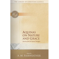 Aquinas on Nature and Grace: Selections from the Summa Theologica