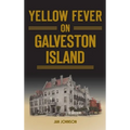 Yellow Fever on Galveston Island