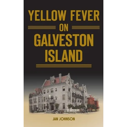 Yellow Fever on Galveston Island