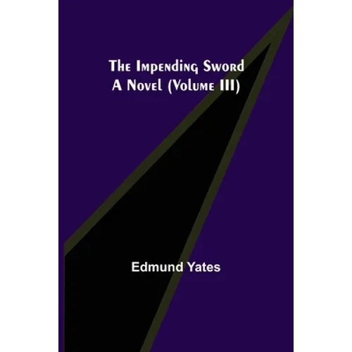 The Impending Sword; A Novel (Volume III)