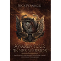 Awaken Your Inner Warrior: Developing the Mindset for Overcoming Life's Great Challenges