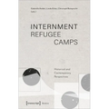 Internment Refugee Camps: Historical and Contemporary Perspectives