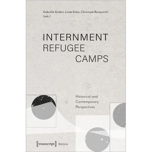 Internment Refugee Camps: Historical and Contemporary Perspectives