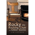 Rocky the Rocking Chair and Other Stories