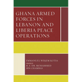 Ghana Armed Forces in Lebanon and Liberia Peace Operations