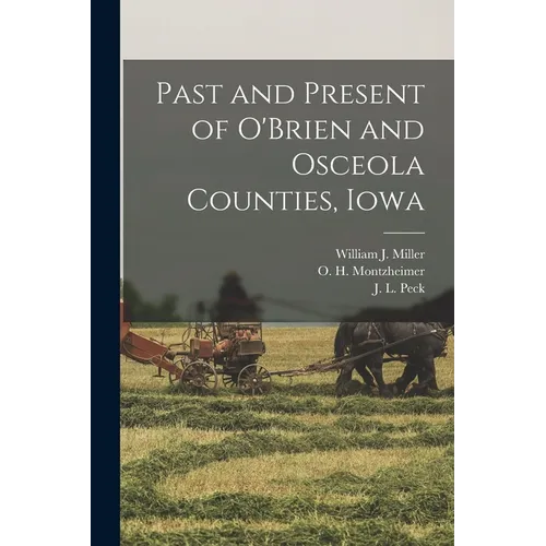 Past and Present of O'Brien and Osceola Counties, Iowa