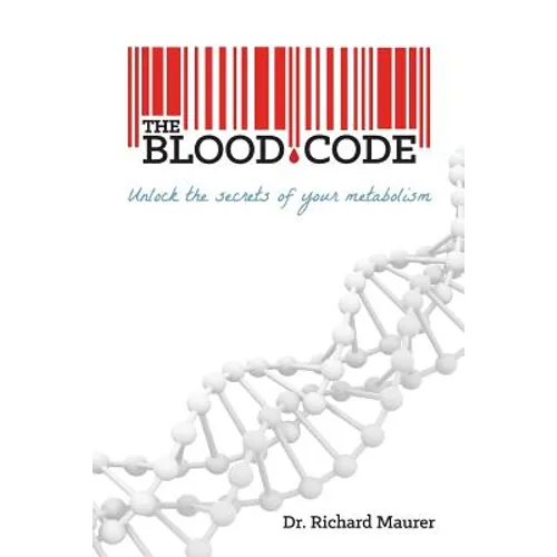 The Blood Code: Unlock the Secrets of Your Metabolism