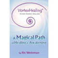 VortexHealing(R) Divine Energy Healing: A Magical Path of Healing and Awakening
