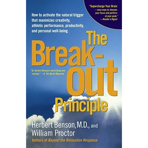 The Breakout Principle: How to Activate the Natural Trigger That Maximizes Creativity, Athletic Performance, Productivity and Personal Well-Being