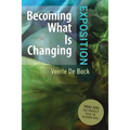 Becoming What Is Changing: Exposition: You Are the Perfect Tool to Achieve This