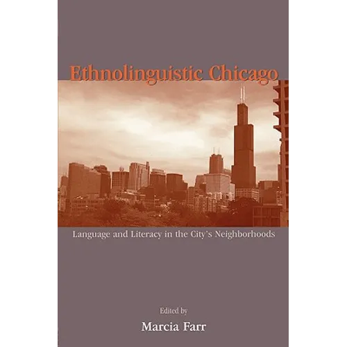 Ethnolinguistic Chicago: Language and Literacy in the City's Neighborhoods
