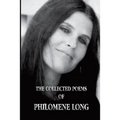 The Collected Poems of Philomene Long