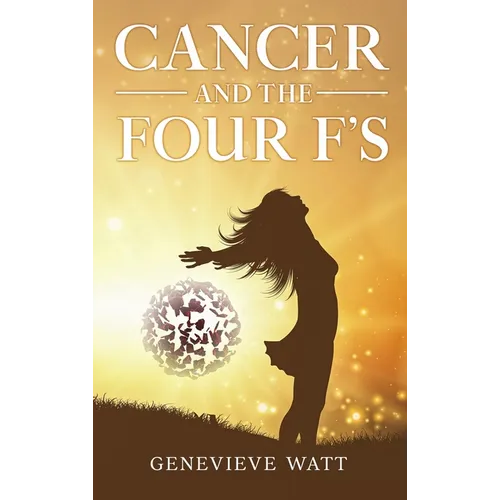 Cancer and the Four F's