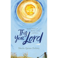 This Year, Lord: Teachers' Prayers of Blessing, Liturgy, and Lament