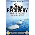The Joy of Recovery: A Path to Freedom from Addiction