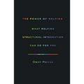 The Power of Rolfing: What Rolfing Structural Integration Can Do For You