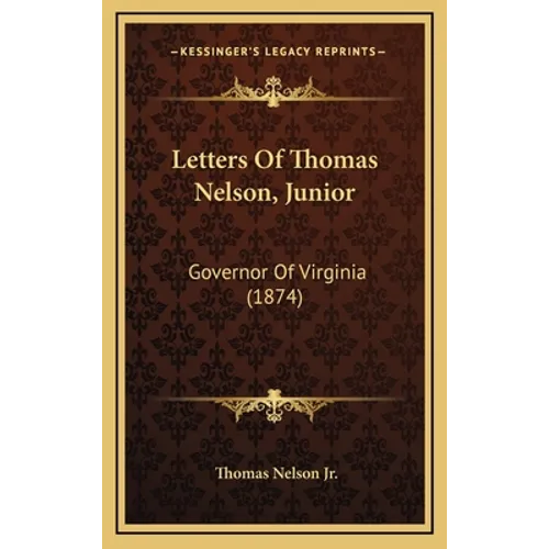 Letters Of Thomas Nelson, Junior: Governor Of Virginia (1874)