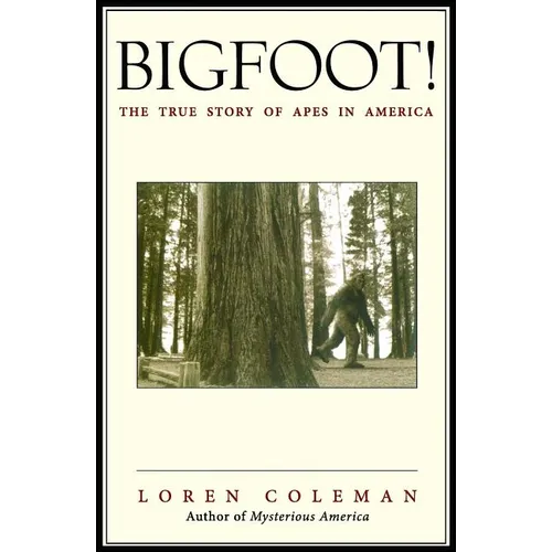 Bigfoot!: The True Story of Apes in America