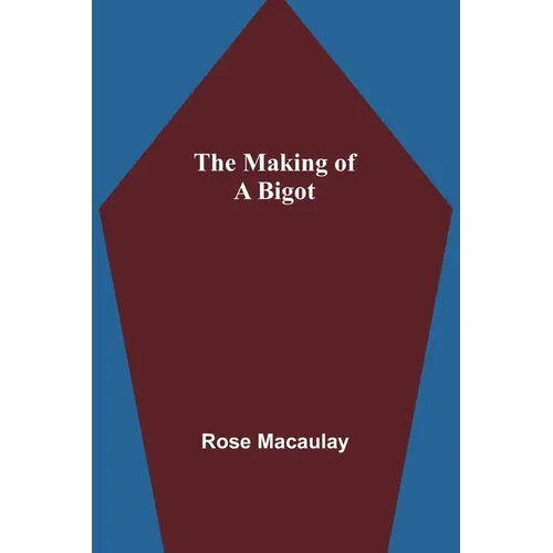 The making of a bigot
