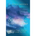 Self-Coaching with Logosynthesis: How the power of words can change your life