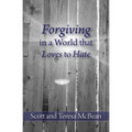 Forgiving in a World that Loves to Hate