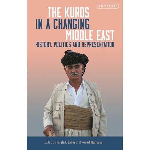 The Kurds in a Changing Middle East: History, Politics and Representation