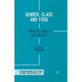 Gender, Class and Food: Families, Bodies and Health